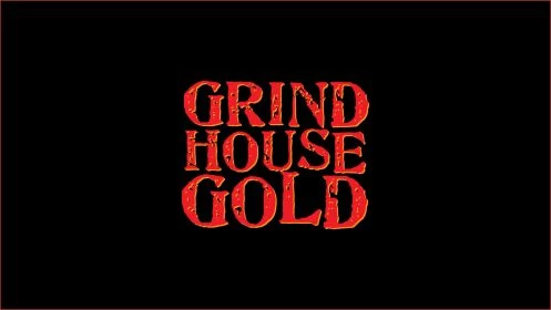 Grindhouse Gold