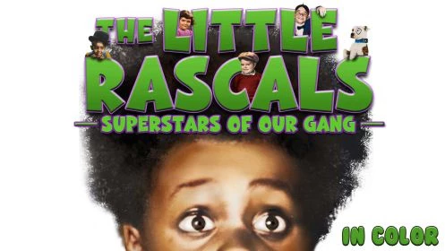 The Little Rascals: Superstars Of Our Gang (In Color)