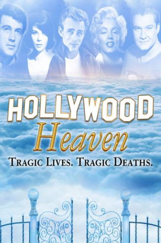 Hollywood Heaven: Tragic Lives Tragic Deaths