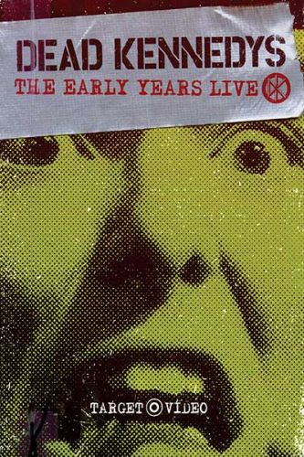 Dead Kennedys: Early Years Live