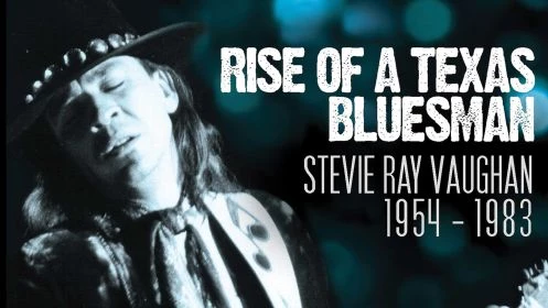 Stevie Ray Vaughan: Rise Of A Texas Bluesman 1954-1983