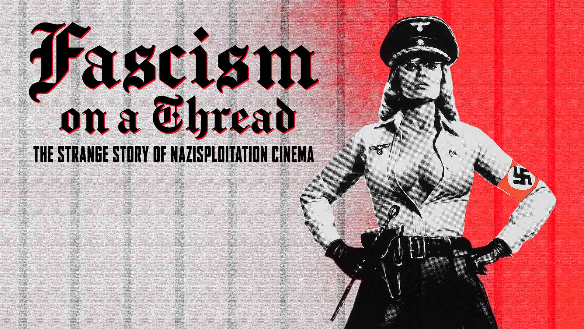 Fascism On A Thread: The Strange Story Of Nazisploitation Cinema