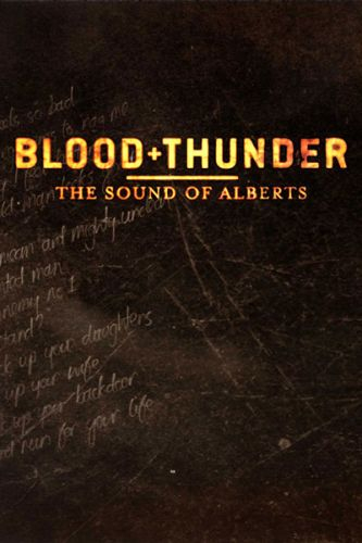 Blood + Thunder Part 2: The Story Of The Alberts Sound