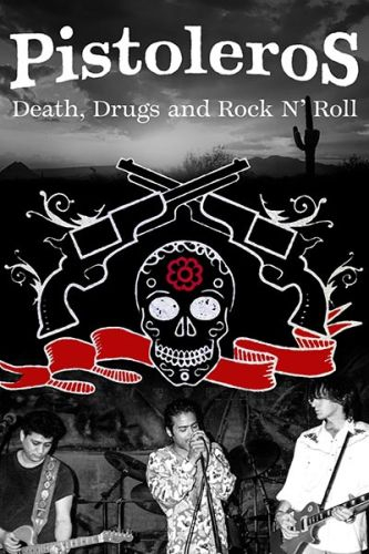 Pistoleros: Death, Drugs And Rock N' roll
