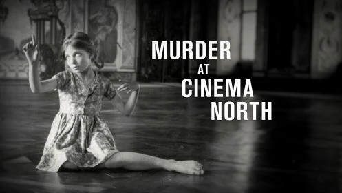 Murder At Cinema North