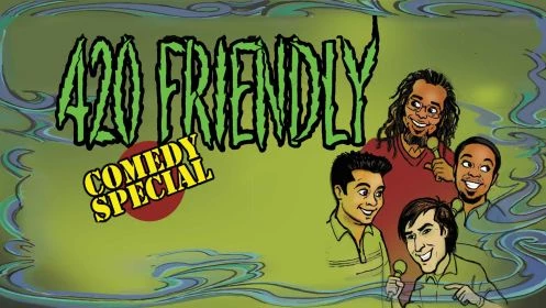 420 Friendly Comedy Special