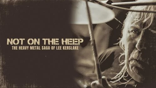 Not On The Heep: The Heavy Metal Saga Of Lee Kerslake