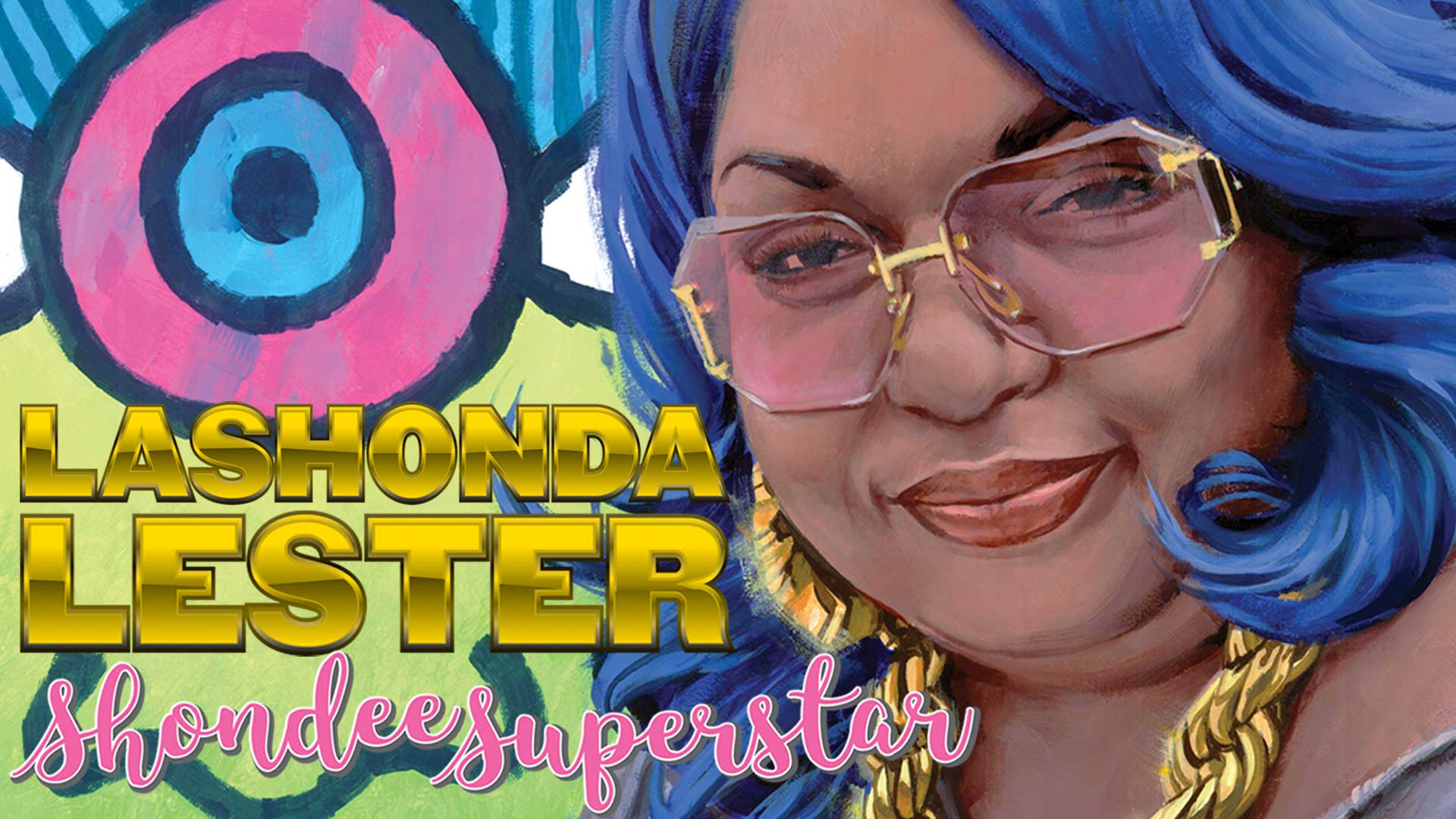 Lashonda Lester: Shondee Superstar