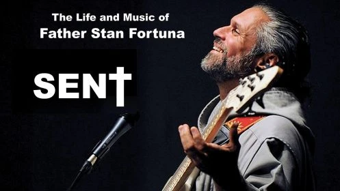 Sent: The Life and Music by Father Stan Fortuna
