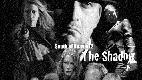 South of Heaven: Ep 2 - The Shadow
