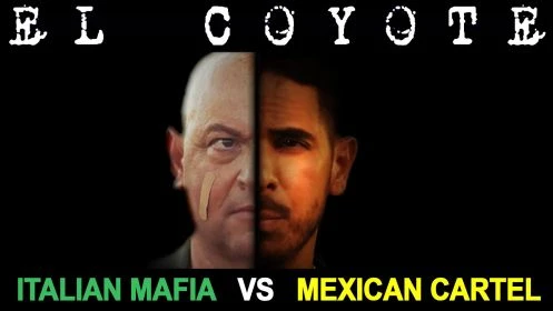 El Coyote Italian Mafia Vs Mexican Cartel