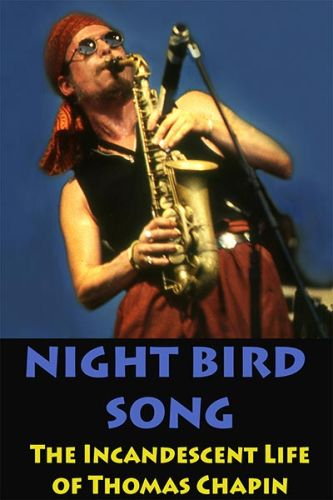 Night Bird Song the Incandescent Life of Thomas Chapin