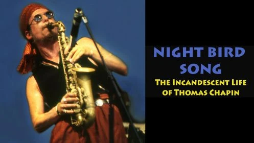 Night Bird Song the Incandescent Life of Thomas Chapin