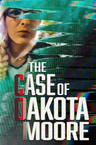 The Case Of Dakota Moore